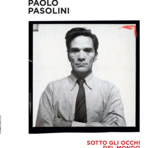 Libro Pier Paolo Pasolini. Sotto gli occhi del mondo di  - ean 9788869658983 - Contrasto