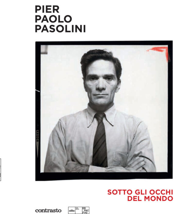 Libro Pier Paolo Pasolini. Sotto gli occhi del mondo di  - ean 9788869658983 - Contrasto