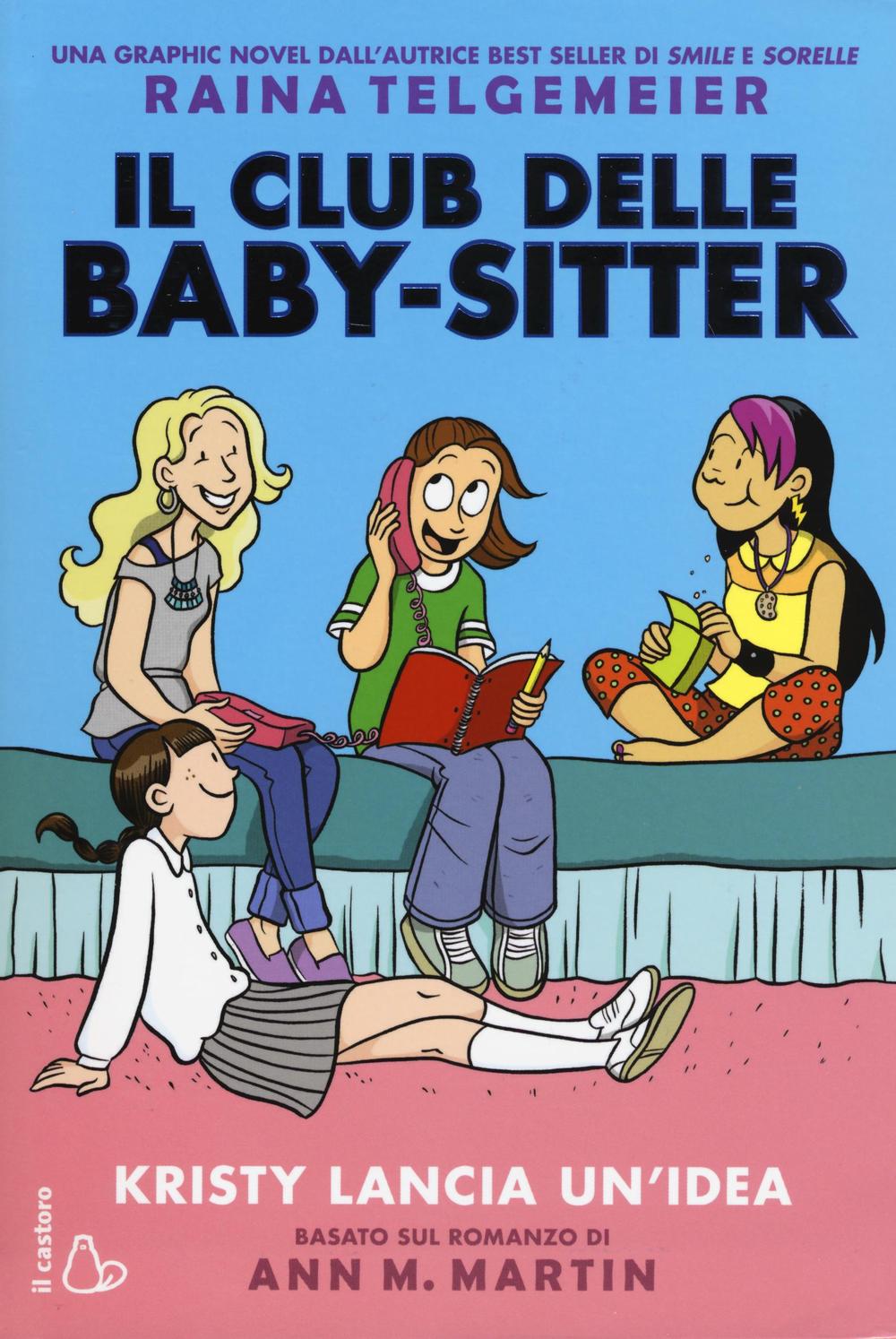 Libro Kristy lancia un'idea. Il Club delle baby-sitter di Ann M. Martin - ean 9788869661105 - Il Castoro