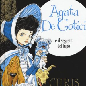Libro Agata de Gotici e il segreto del lupo di Chris Riddell - ean 9788869661372 - Il Castoro