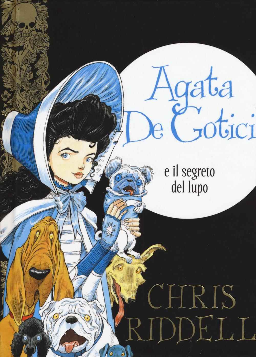 Libro Agata de Gotici e il segreto del lupo di Chris Riddell - ean 9788869661372 - Il Castoro