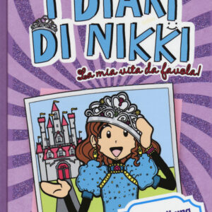 Libro mia vita da favola! I diari di Nikki. Racconti di una principessa quasi imbranata di Rachel Renée Russell - ean 9788869661983 - Il Castoro