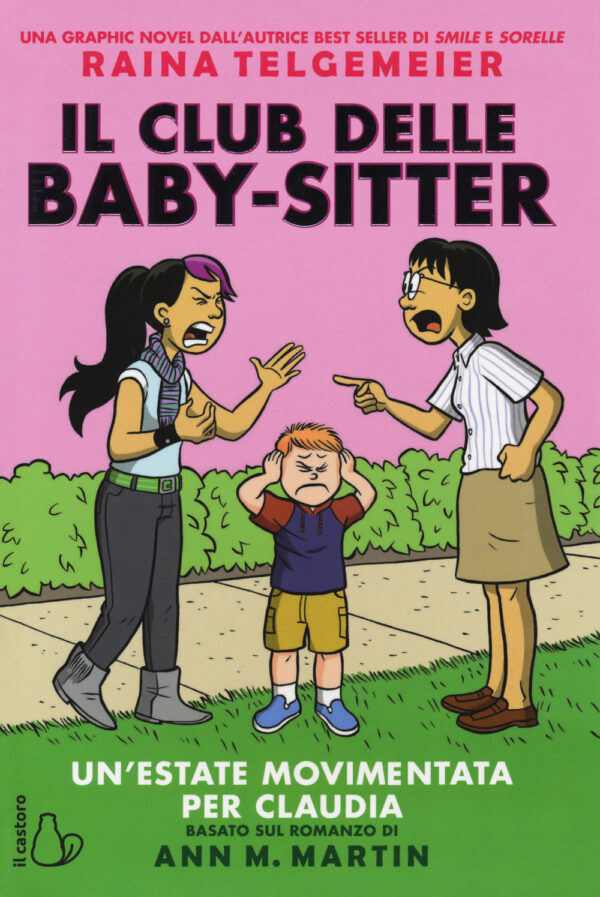 Libro estate movimentata per Claudia. Il Club delle baby-sitter di Raina Telgemeier; Ann M. Martin - ean 9788869663352 - Il Castoro