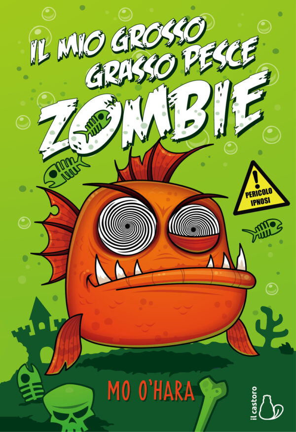 Libro mio grosso grasso pesce zombie di Mo O'Hara - ean 9788869664168 - Il Castoro