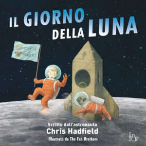 Libro giorno della Luna di Chris Hadfield - ean 9788869664380 - Il Castoro