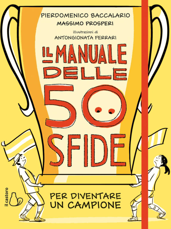 Libro manuale delle 50 sfide per diventare un campione di Pierdomenico Baccalario; Massimo Prosperi - ean 9788869664847 - Il Castoro