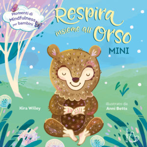 Libro Respira insieme all'orso. Mini di Kira Willey - ean 9788869666728 - Il Castoro