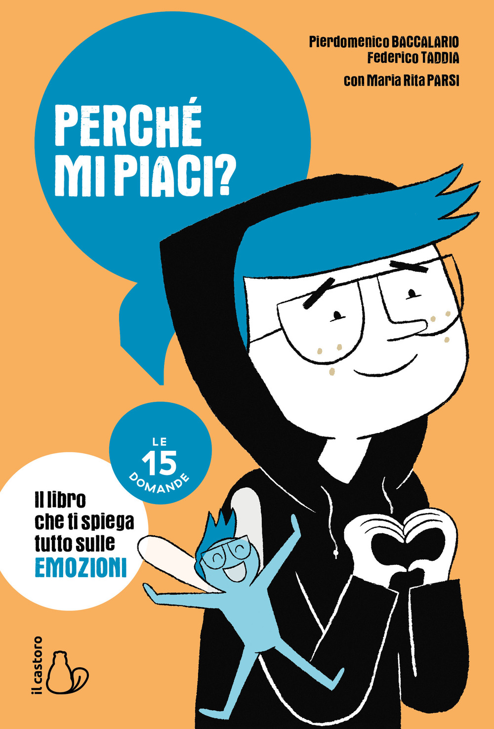Libro Perché mi piaci? Le 15 domande di Pierdomenico Baccalario; Federico Taddia; Maria Rita Parsi - ean 9788869669262 - Il Castoro
