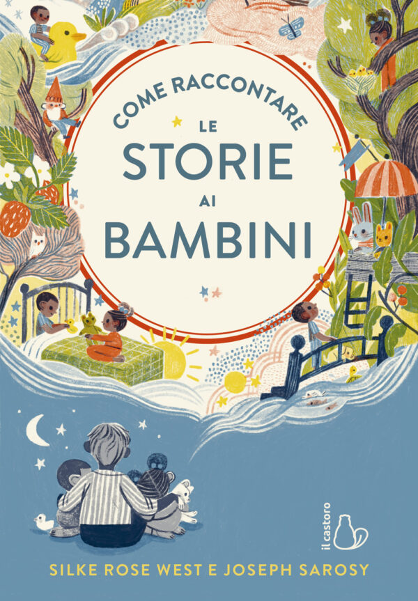 Libro Come raccontare le storie ai bambini di Silke Rose West; Joseph Sarosy - ean 9788869669927 - Il Castoro