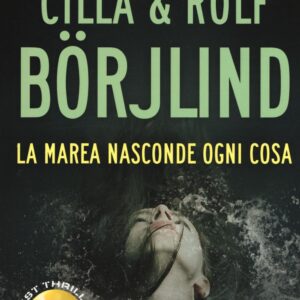 Libro marea nasconde ogni cosa di Cilla Börjlind; Rolf Börjlind - ean 9788869800221 - Superpocket