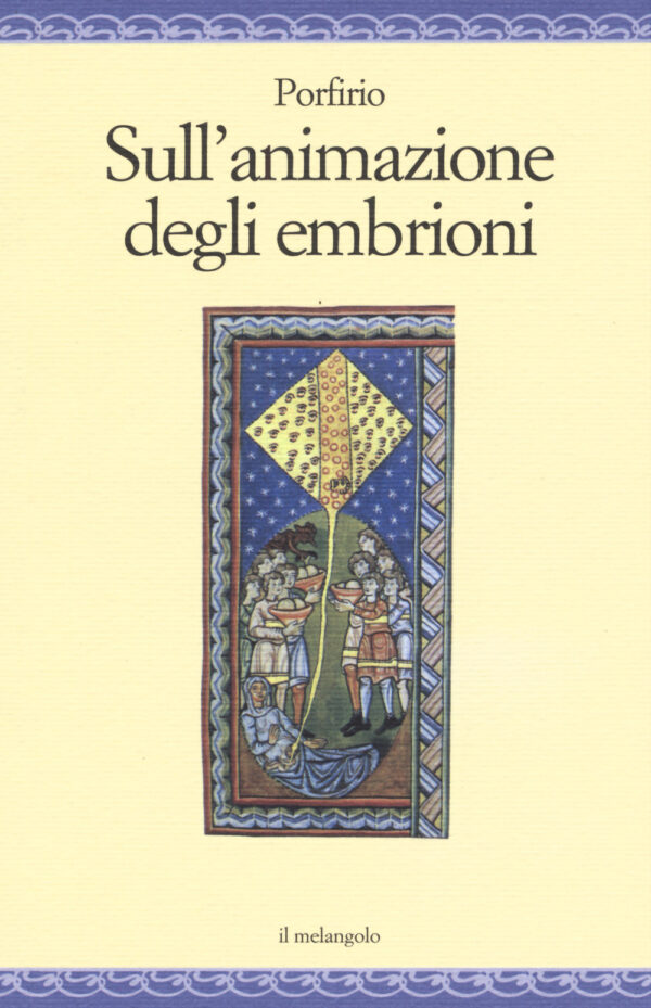 Libro Sull'animazione degli embrioni di Porfirio - ean 9788869830082 - Il Nuovo Melangolo