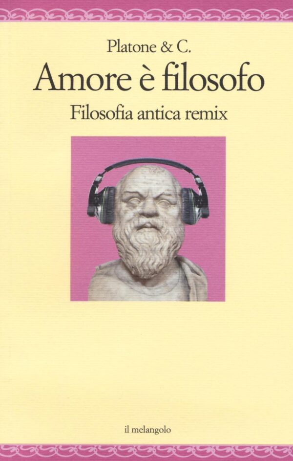 Libro Amore è filosofo. Filosofia antica remix di  - ean 9788869830228 - Il Nuovo Melangolo