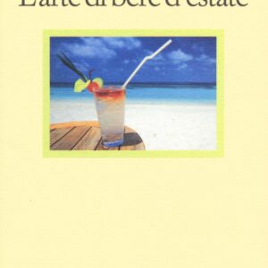 Libro arte di bere d'estate di Giovanni Giaccone - ean 9788869830471 - Il Nuovo Melangolo