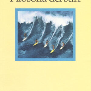 Libro Filosofia del surf di Frederic Schiffter - ean 9788869830983 - Il Nuovo Melangolo