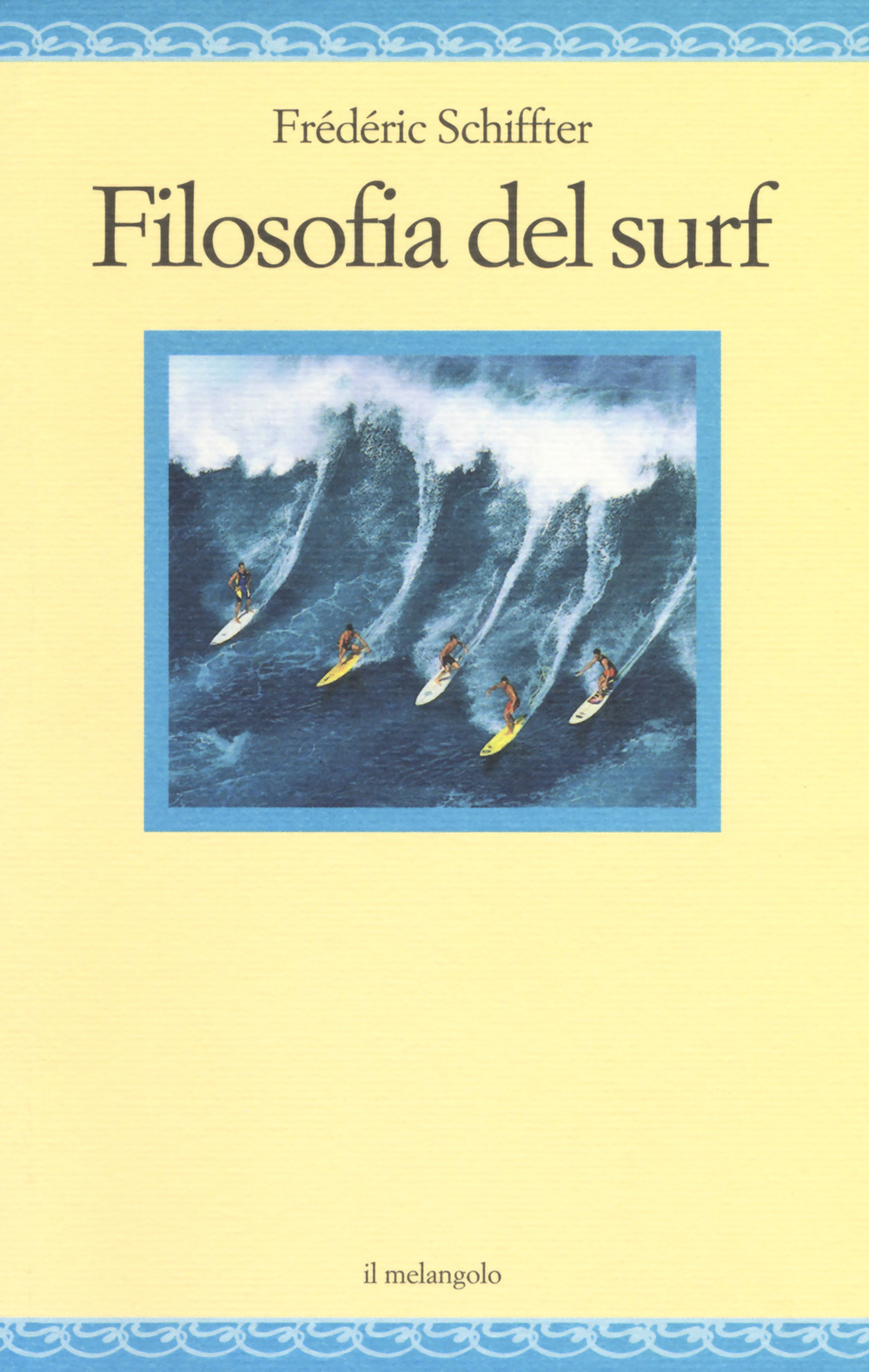 Libro Filosofia del surf di Frederic Schiffter - ean 9788869830983 - Il Nuovo Melangolo