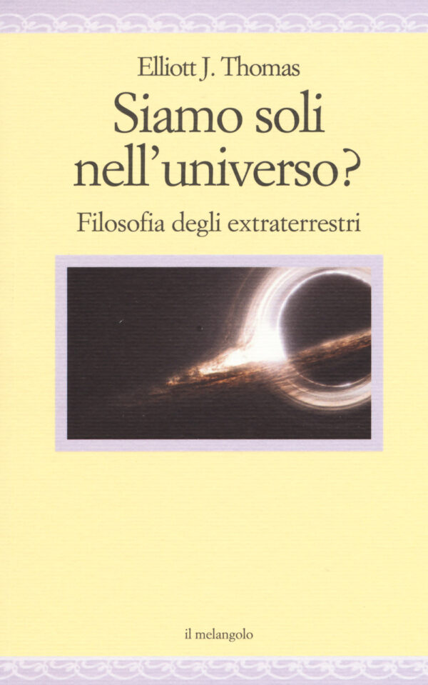Libro Siamo soli nell'universo? Filosofia degli extraterrestri di Elliott J. Thomas - ean 9788869831003 - Il Nuovo Melangolo