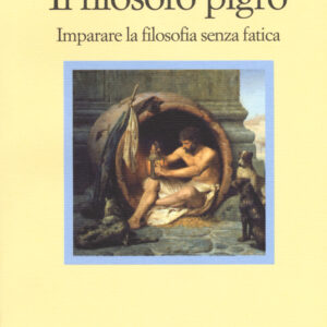 Libro filosofo pigro. Imparare la filosofia senza fatica di Stefano Scrima - ean 9788869831133 - Il Nuovo Melangolo