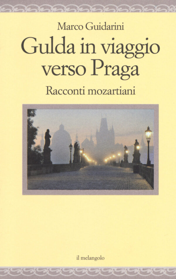 Libro Gulda in viaggio verso Praga. Racconti mozartiani di Marco Guidarini - ean 9788869831157 - Il Nuovo Melangolo