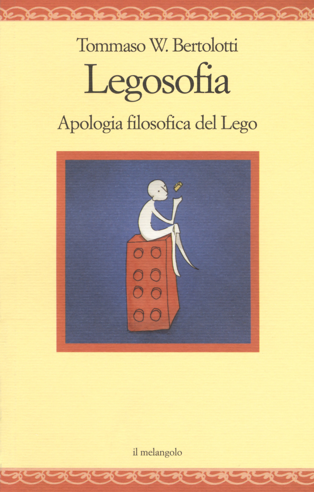 Libro Legosofia. Piccola filosofia dei Lego di Tommaso Bertolotti - ean 9788869831218 - Il Nuovo Melangolo