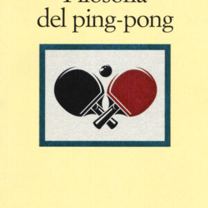 Libro Filosofia del ping-pong di Andrea Baglione - ean 9788869831317 - Il Nuovo Melangolo