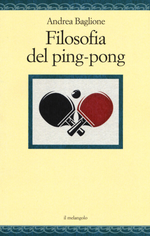 Libro Filosofia del ping-pong di Andrea Baglione - ean 9788869831317 - Il Nuovo Melangolo