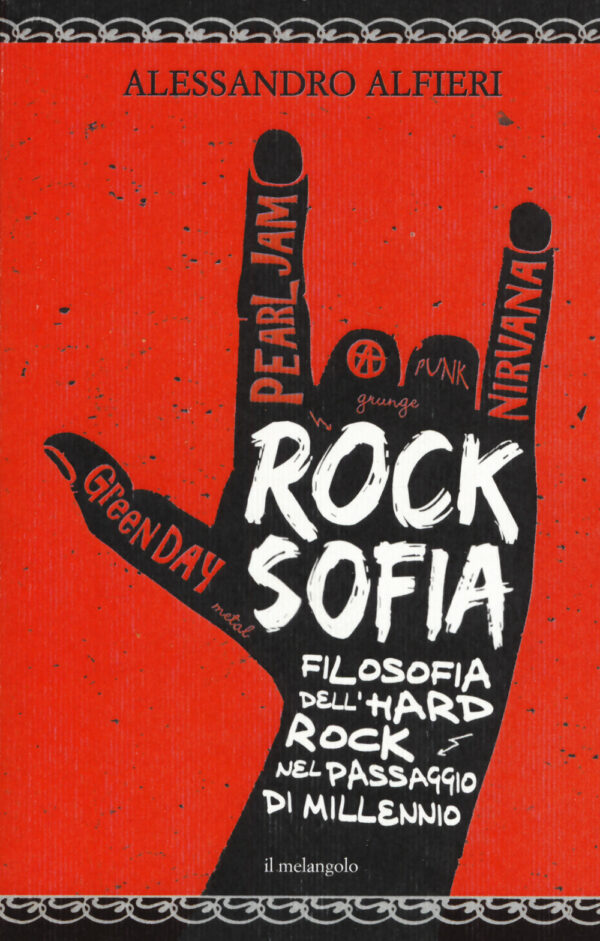 Libro Rocksofia. Filosofia dell'hard rock nel passaggio di millennio di Alessandro Alfieri - ean 9788869831980 - Il Nuovo Melangolo
