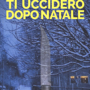 Libro Ti ucciderò dopo Natale di Marco Salotti - ean 9788869832086 - Il Nuovo Melangolo