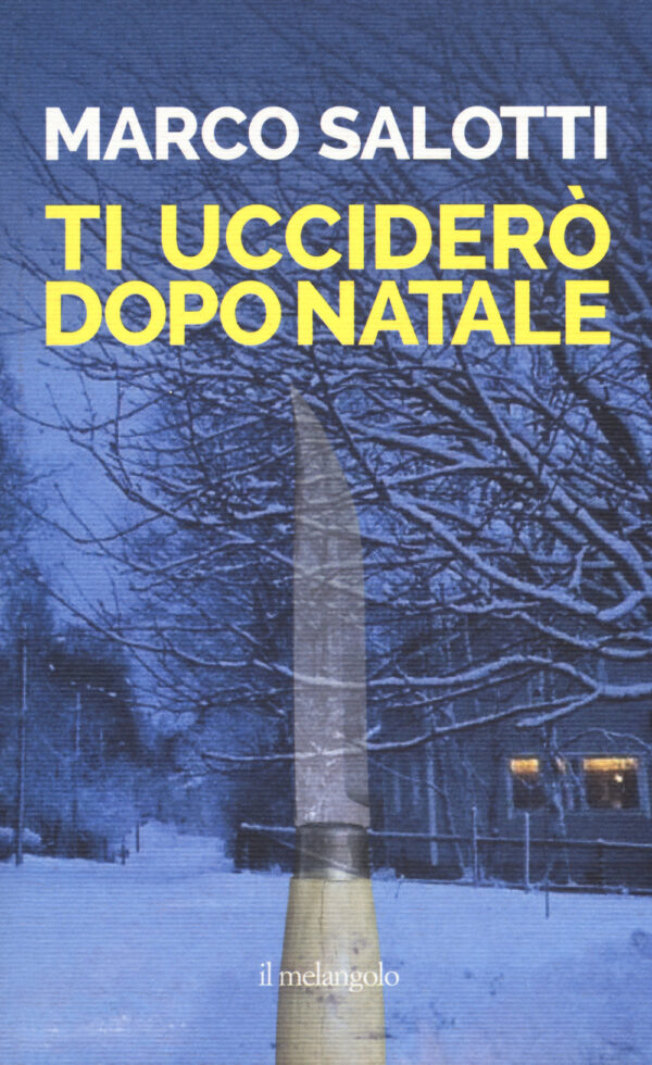 Libro Ti ucciderò dopo Natale di Marco Salotti - ean 9788869832086 - Il Nuovo Melangolo