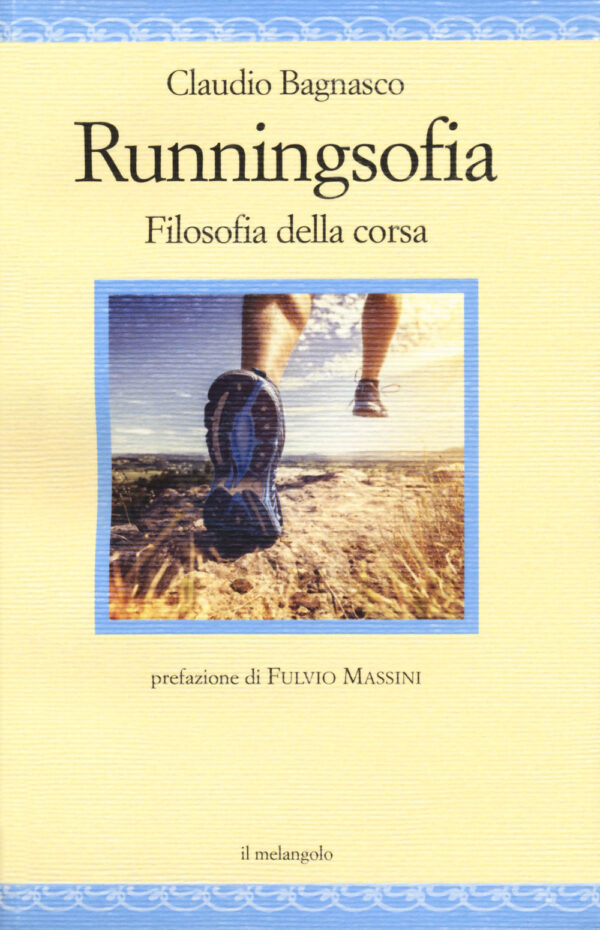 Libro Runningsofia. Filosofia della corsa di Claudio Bagnasco - ean 9788869832338 - Il Nuovo Melangolo