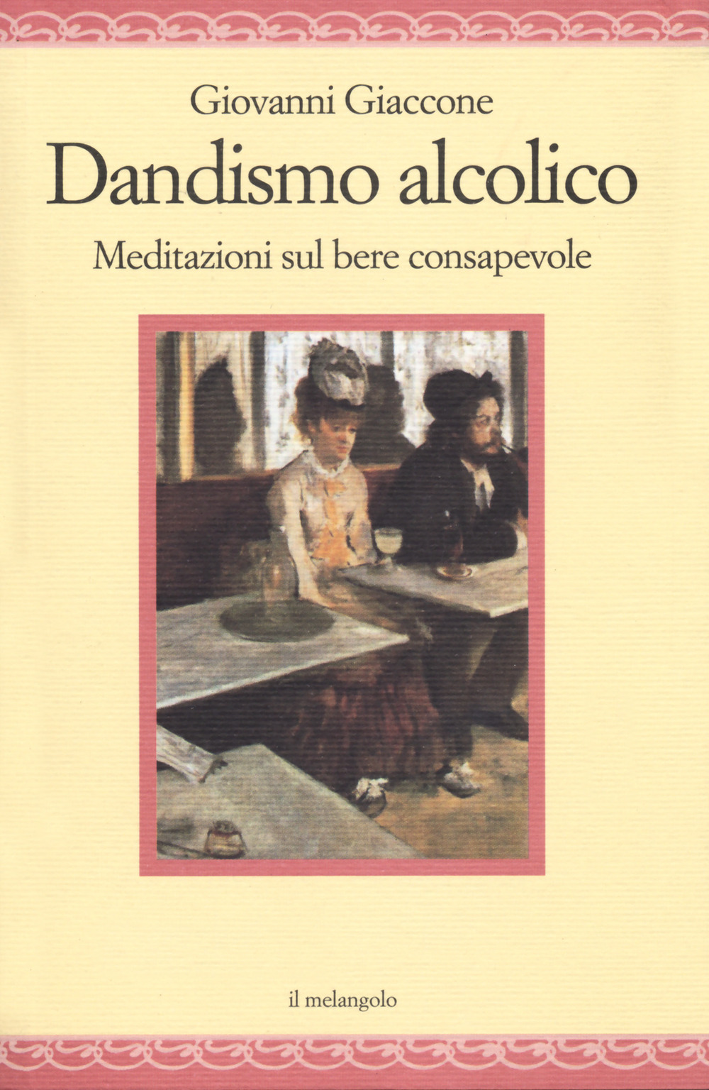 Libro Dandysmo alcolico. Meditazioni sul bere consapevole di Giovanni Giaccone - ean 9788869832505 - Il Nuovo Melangolo
