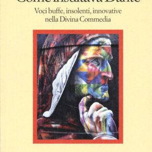 Libro Come insultava Dante. Voci buffe
