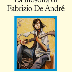 Libro filosofia di Fabrizio de André di Simone Zacchini - ean 9788869833427 - Il Nuovo Melangolo
