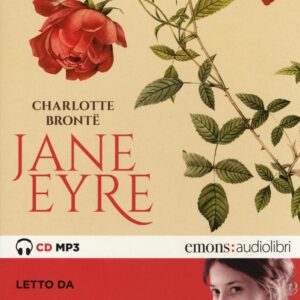 Libro Jane Eyre letto da Alba Rohrwacher. Audiolibro. 2 CD Audio formato MP3 di Charlotte Brontë - ean 9788869860294 - Emons Edizioni