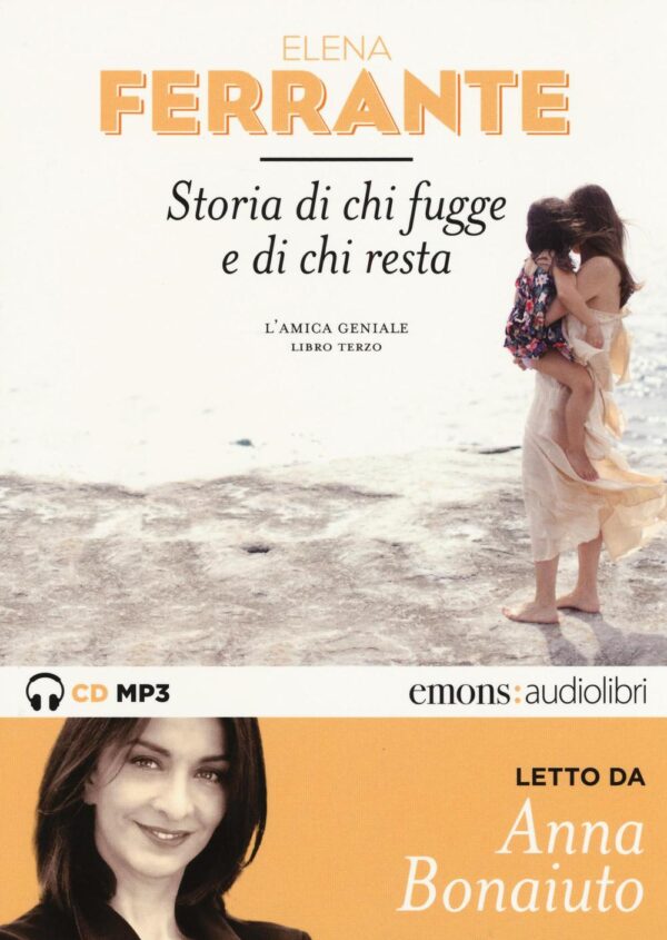 Libro Storia di chi fugge e di chi resta. L'amica geniale letto da Anna Bonaiuto. Audiolibro. 2 CD Audio formato MP3 di Elena Ferrante - ean 9788869860461 - Emons Edizioni