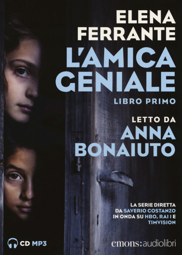 Libro amica geniale letto da Anna Bonaiuto. Audiolibro. CD Audio formato MP3 di Elena Ferrante - ean 9788869863301 - Emons Edizioni