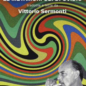 Libro metamorfosi di Ovidio tradotte e lette da Vittorio Sermonti. Audiolibro. 2 CD Audio formato MP3 di P. Nasone Ovidio - ean 9788869863714 - Emons Edizioni
