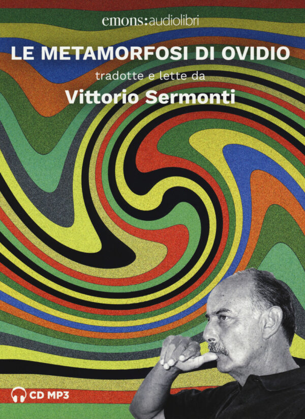 Libro metamorfosi di Ovidio tradotte e lette da Vittorio Sermonti. Audiolibro. 2 CD Audio formato MP3 di P. Nasone Ovidio - ean 9788869863714 - Emons Edizioni