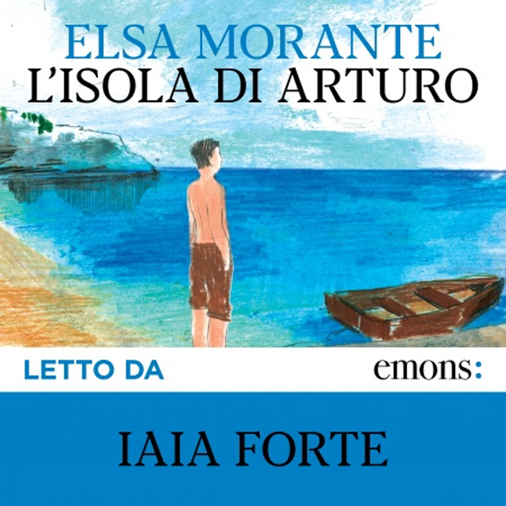 Libro isola di Arturo. Audiolibro. CD Audio formato MP3 di Elsa Morante - ean 9788869865015 - Emons Edizioni