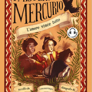 Libro amore vince tutto. I misteri di Mercurio di Manlio Castagna - ean 9788869866029 - Emons Edizioni