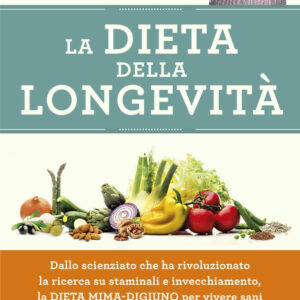 Libro dieta della longevità. Dallo scienziato che ha rivoluzionato la ricerca su staminali e invecchiamento