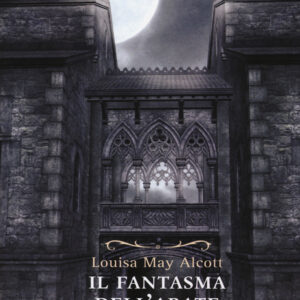 Libro fantasma dell'abate di Louisa May Alcott - ean 9788869934100 - Elliot