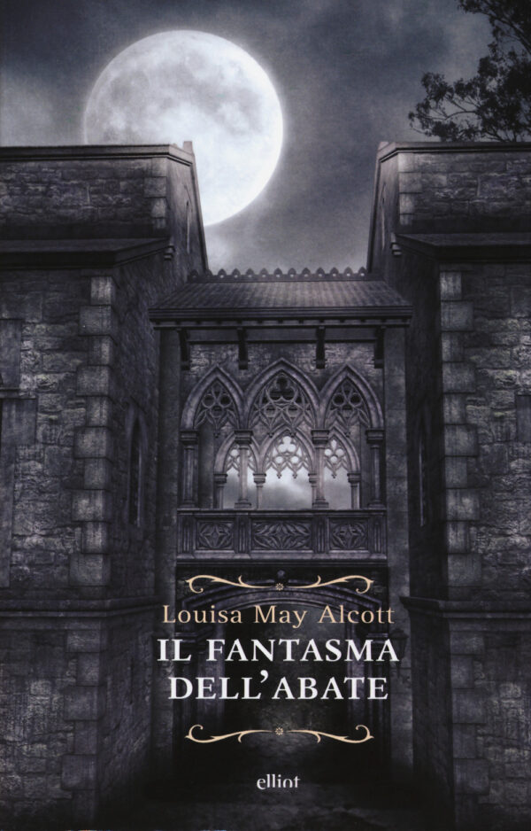 Libro fantasma dell'abate di Louisa May Alcott - ean 9788869934100 - Elliot