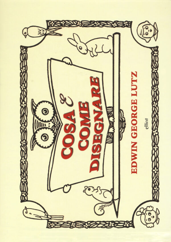 Libro Cosa & come disegnare di George Edwin Lutz - ean 9788869934131 - Elliot