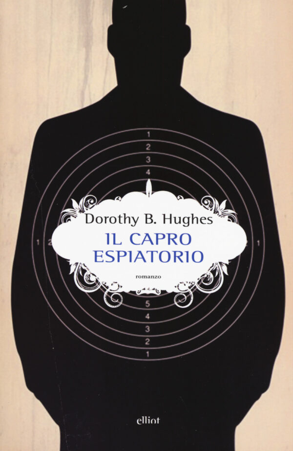 Libro capro espiatorio di Dorothy B. Hughes - ean 9788869934162 - Elliot