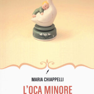 Libro oca minore di Maria Chiappelli - ean 9788869934209 - Elliot