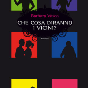 Libro Che cosa diranno i vicini? di Barbara Vasco - ean 9788869934438 - Elliot