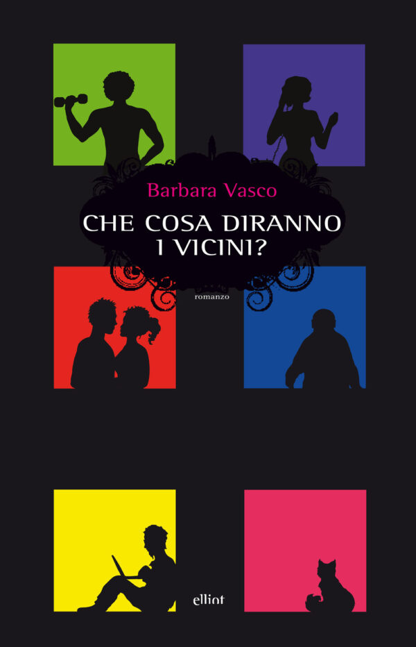 Libro Che cosa diranno i vicini? di Barbara Vasco - ean 9788869934438 - Elliot