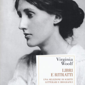 Libro Libri e ritratti. Una selezione di scritti letterari e biografici di Virginia Woolf - ean 9788869934469 - Elliot
