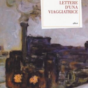Libro Lettere d'una viaggiatrice di Matilde Serao - ean 9788869934537 - Elliot