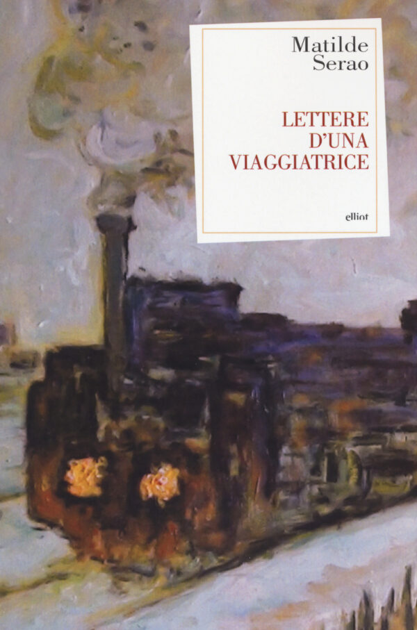 Libro Lettere d'una viaggiatrice di Matilde Serao - ean 9788869934537 - Elliot